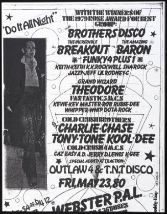 The Brothers Disco, the incredible D.J. Breakout, the amazing D.J. Baron, the Funky 4 plus 1, Grand Wizard Theodore, Fantastic 5 M.C.s, Cold Crush Brothers, special added attraction, Outlaw 4 & T.N.T. Disco, at the Webster P.A.L., New York, NY, May 23, 19