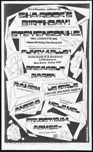 Sha-Rock´s Birthday: featuring Funky 4 Plus 1, Breakout (i.e., DJ Breakout), Baron (i.e., DJ Baron), also featuring Rahiem, also Us Girls, also Angie B., special invited guest Grandmaster Mele Mel, at Stevenson High School, New York, NY, October 19, 1984