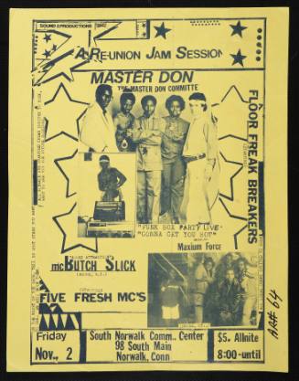 A  Re-union Jam Session: Master Don, Floor Freak Breakers, Mc Butch Slick, Five Fresh Mc's, Maxium Force, at South Norwalk Comm., Center, Norwalk, CT, November 2, 1984.