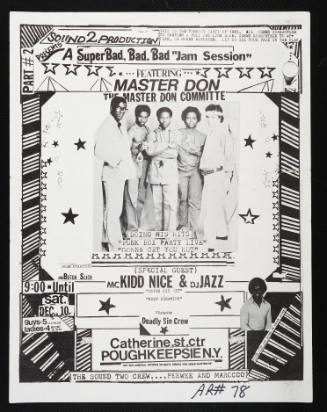 A  Super Bad, Bad, Bad "Jam Session" Featuring, Master Don, MC Kidd Nice & DJ Jazz, MC Butch Slick, and Deadly Sin Crew, at Catherine St. Center, Poughkeepsie, NY, December 10, 1983