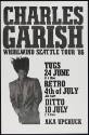 Charles Garish Whirlwind Seattle Tour '86 at Tugs, Seattle, WA, June 24, 1986, at Retro, July 4, at Ditto, July 10