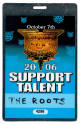 The Roots Hip Hop Honors "Support Talent" Pass, October 7, 2006